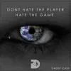 Daddy Cash - Don't Hate the Player, Hate the Game - Single